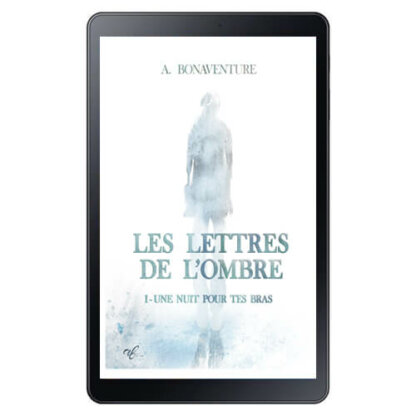 LES LETTRES DE L'OMBRE, Tome 1 : Une nuit pour tes bras, ebook